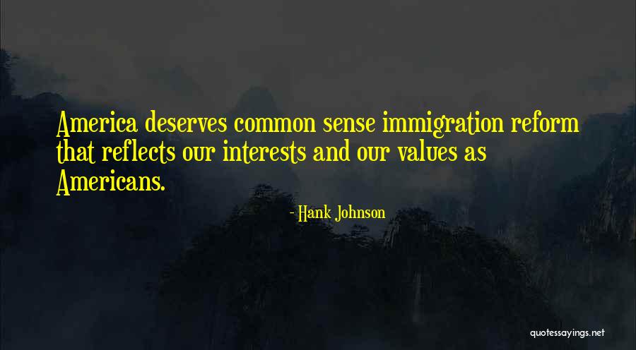 Common Values Quotes By Hank Johnson Common Values Quotes By Hank Johnson