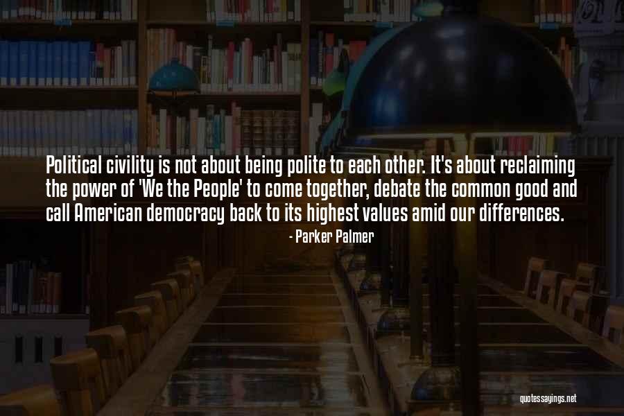Common Values Quotes By Parker Palmer Common Values Quotes By Parker Palmer