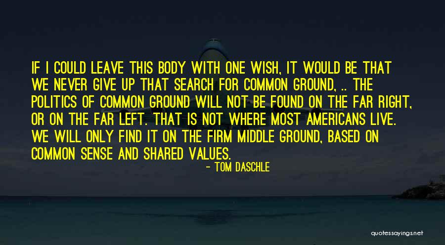 Common Values Quotes By Tom Daschle Common Values Quotes By Tom Daschle