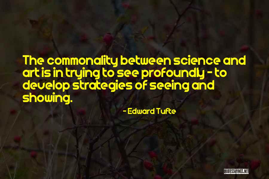 Commonality Quotes By Edward Tufte