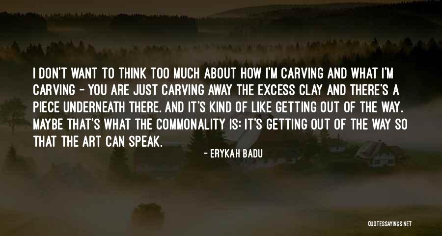 Commonality Quotes By Erykah Badu