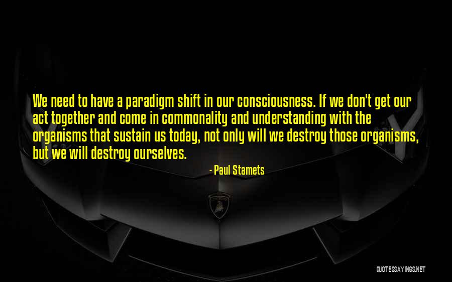 Commonality Quotes By Paul Stamets