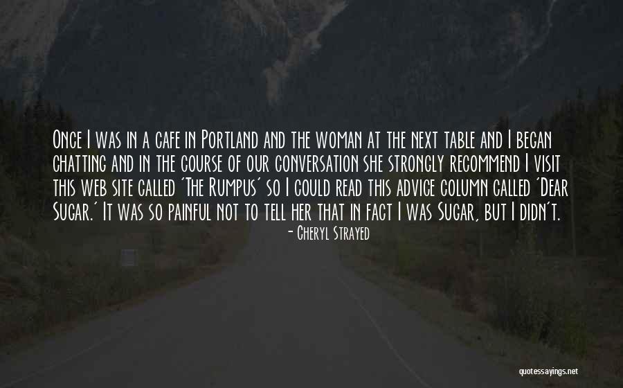 Commonly Abused Quotes By Cheryl Strayed Commonly Abused Quotes By Cheryl Strayed