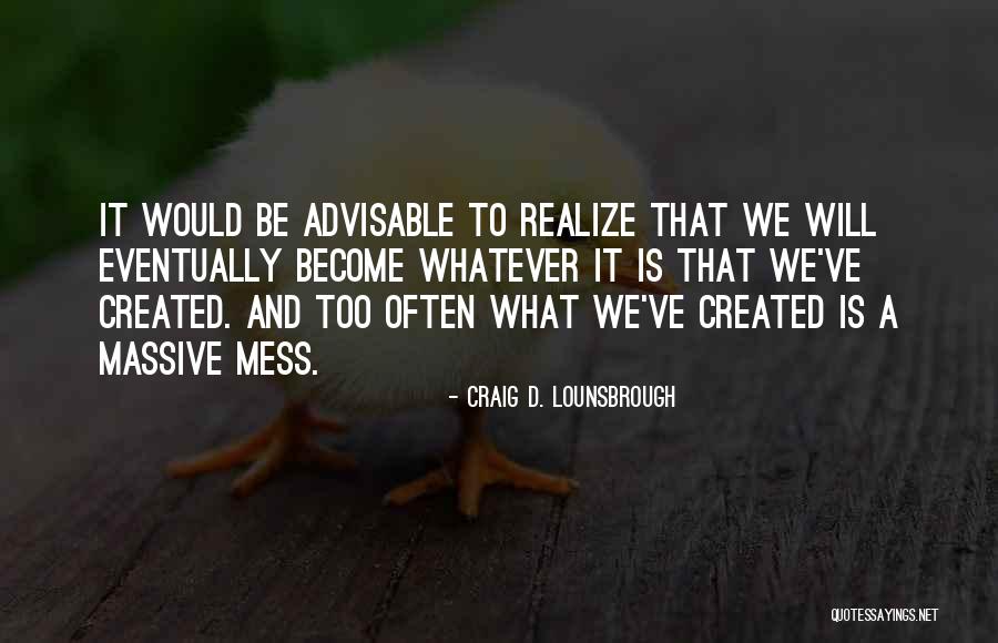 Commonly Asked Quotes By Craig D. Lounsbrough Commonly Asked Quotes By Craig D. Lounsbrough