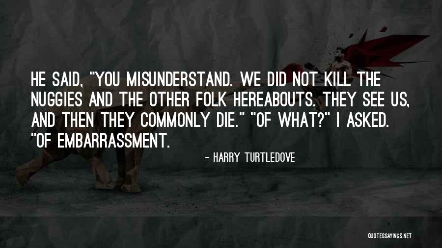 Commonly Asked Quotes By Harry Turtledove Commonly Asked Quotes By Harry Turtledove
