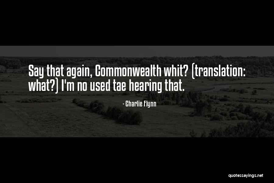 Commonwealth Quotes By Charlie Flynn Commonwealth Quotes By Charlie Flynn