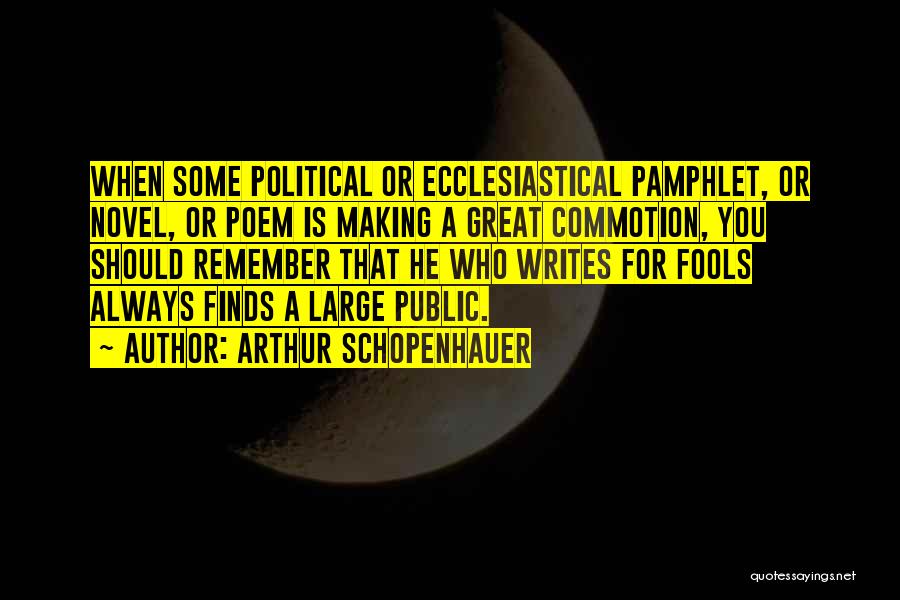 Commotion Quotes By Arthur Schopenhauer