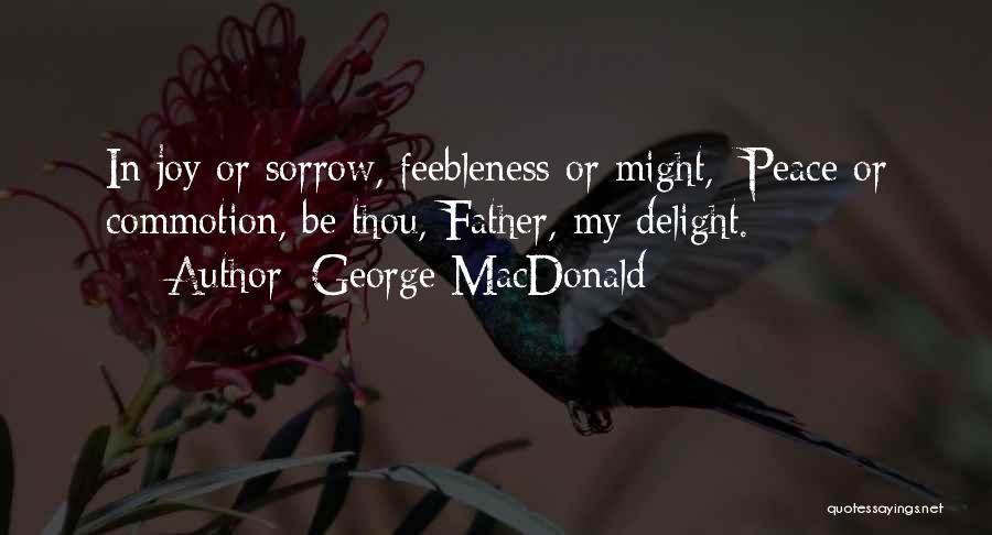 Commotion Quotes By George MacDonald