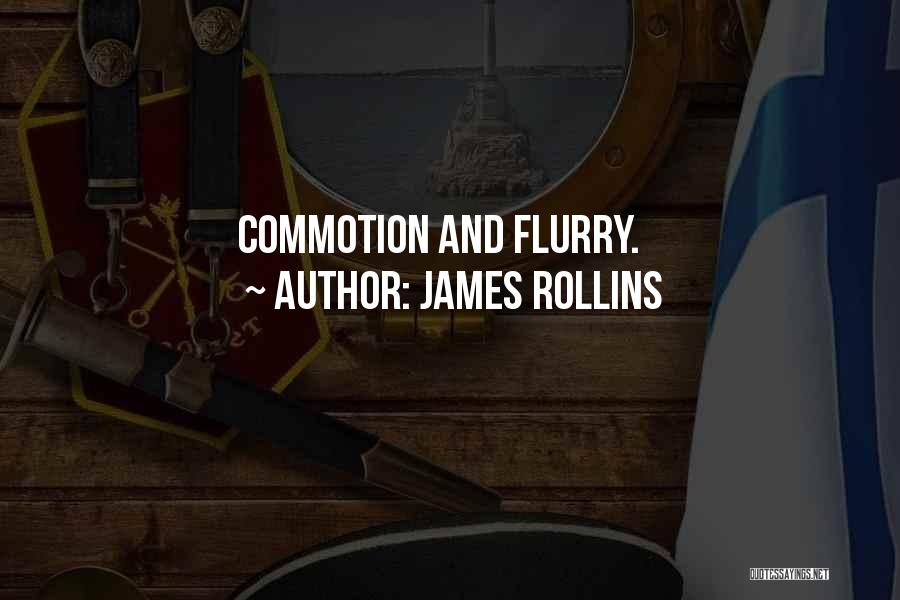 Commotion Quotes By James Rollins