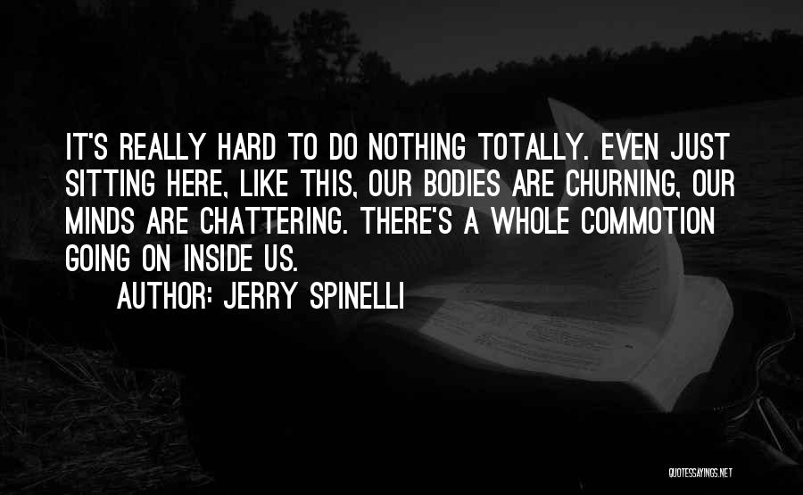 Commotion Quotes By Jerry Spinelli