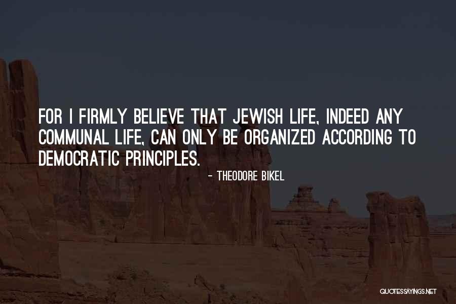 Communal Life Quotes By Theodore Bikel Communal Life Quotes By Theodore Bikel
