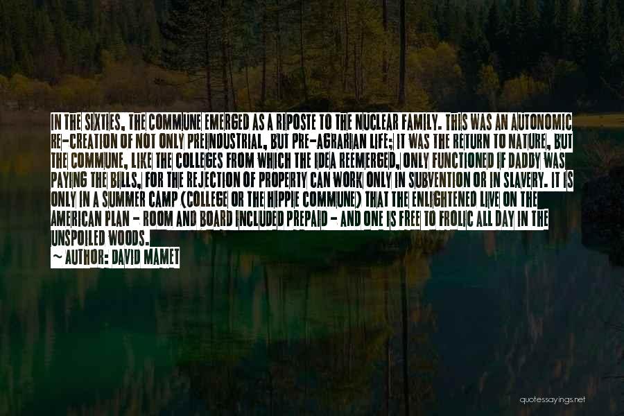 Commune With Nature Quotes By David Mamet