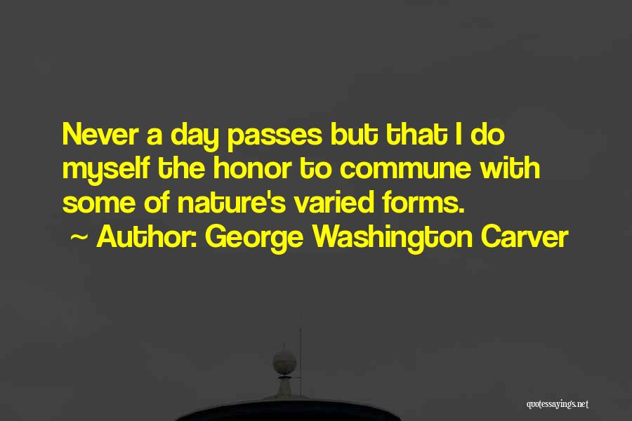 Commune With Nature Quotes By George Washington Carver