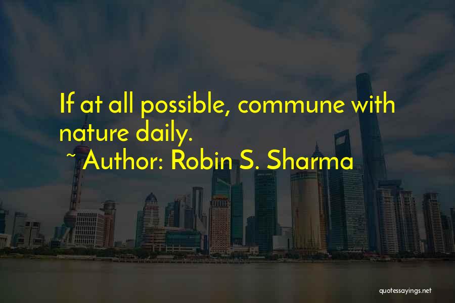 Commune With Nature Quotes By Robin S. Sharma