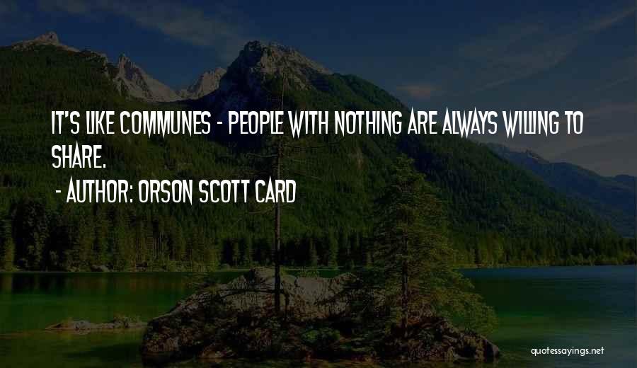 Communes Quotes By Orson Scott Card