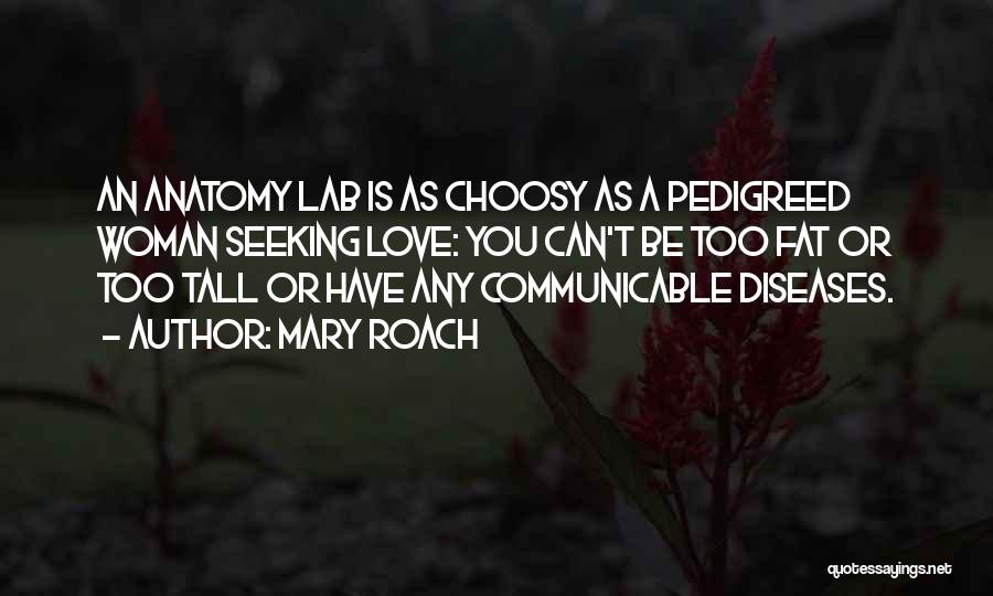 Communicable Diseases Quotes By Mary Roach