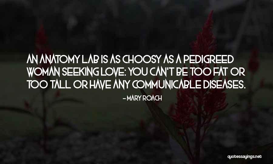 Communicable Diseases Quotes By Mary Roach