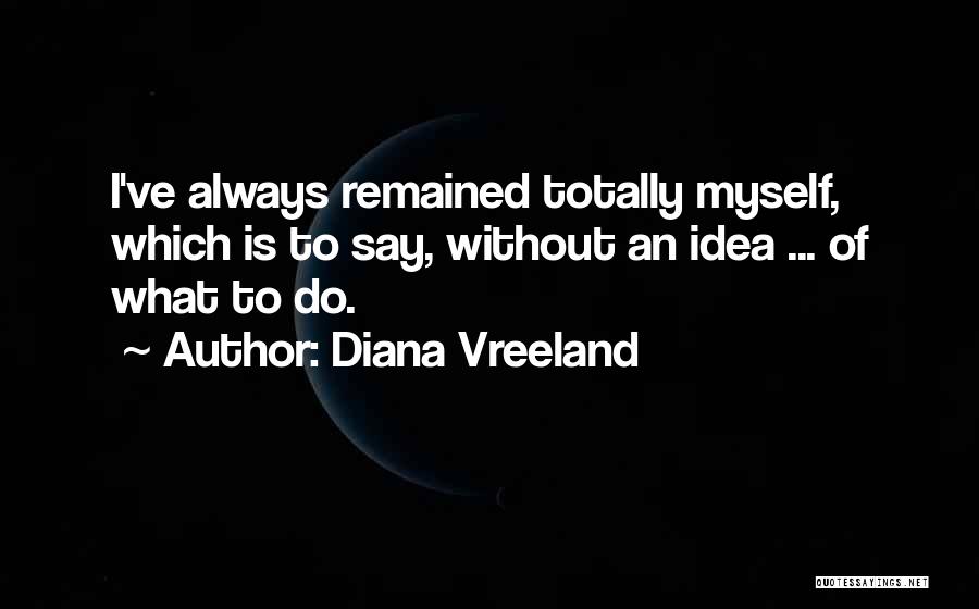 Communicant Member Quotes By Diana Vreeland