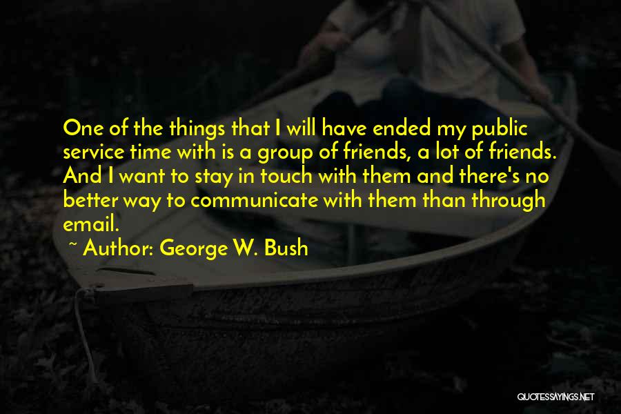 Communicate Better Quotes By George W. Bush
