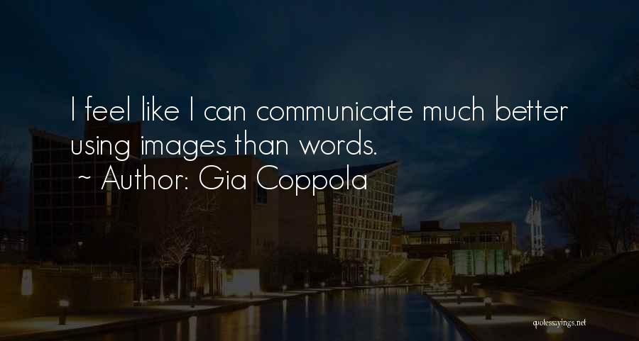 Communicate Better Quotes By Gia Coppola