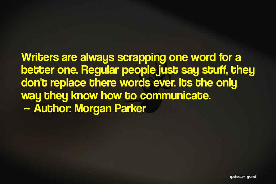 Communicate Better Quotes By Morgan Parker