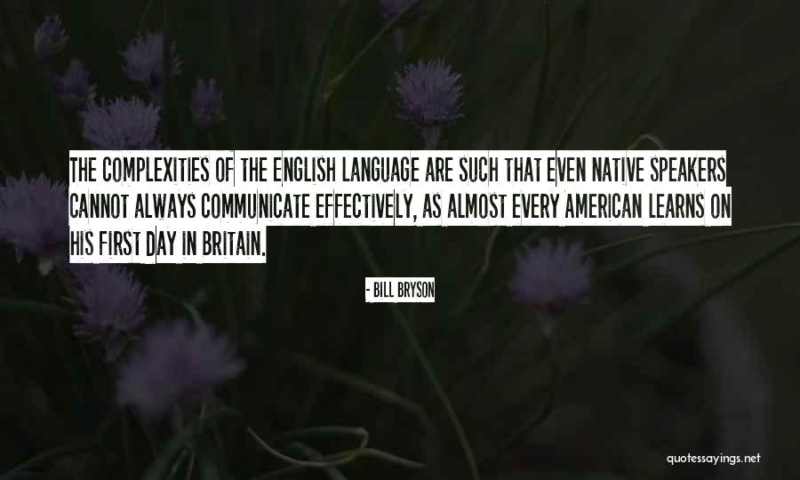 Communicate Effectively Quotes By Bill Bryson Communicate Effectively Quotes By Bill Bryson