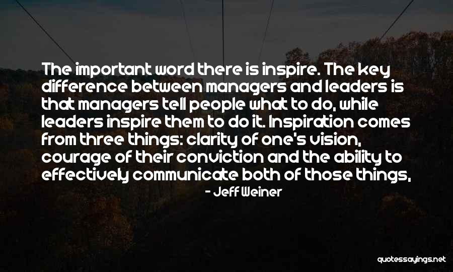 Communicate Effectively Quotes By Jeff Weiner Communicate Effectively Quotes By Jeff Weiner