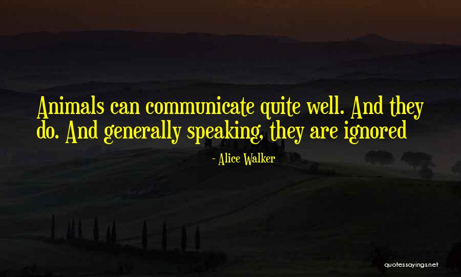 Communicate Quotes By Alice Walker