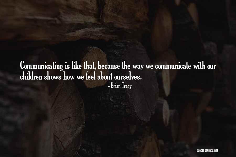 Communicate Quotes By Brian Tracy Communicate Quotes By Brian Tracy