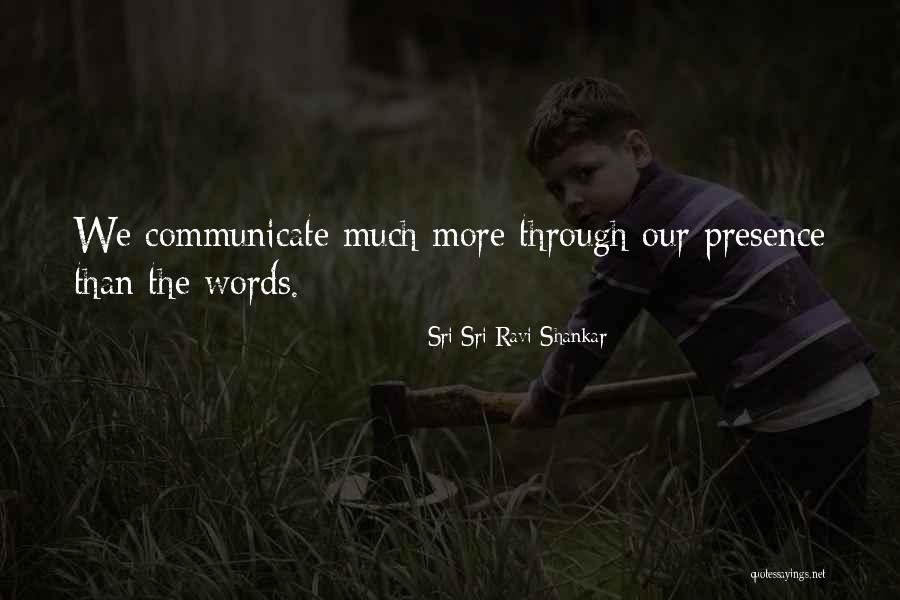 Communicate Quotes By Sri Sri Ravi Shankar