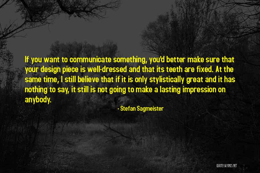 Communicate Quotes By Stefan Sagmeister