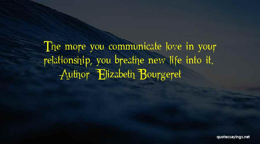 Communicate Relationship Quotes By Elizabeth Bourgeret