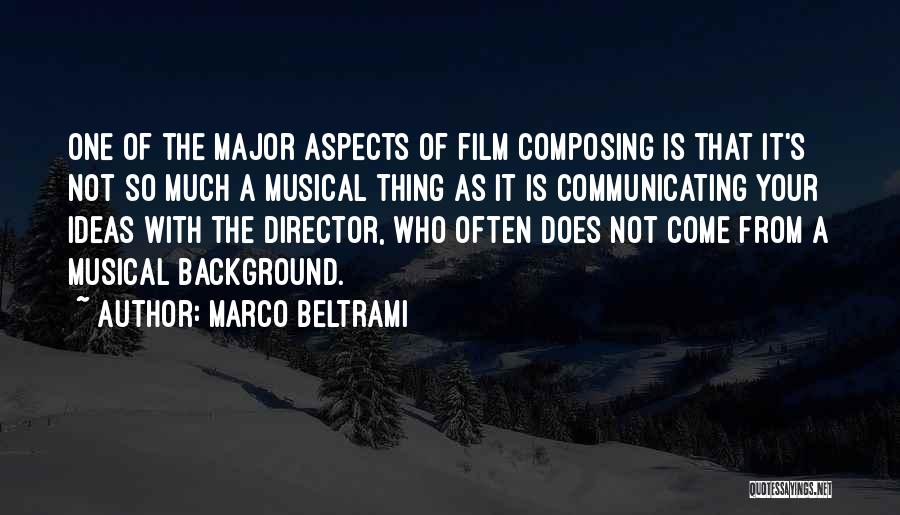 Communicating Ideas Quotes By Marco Beltrami