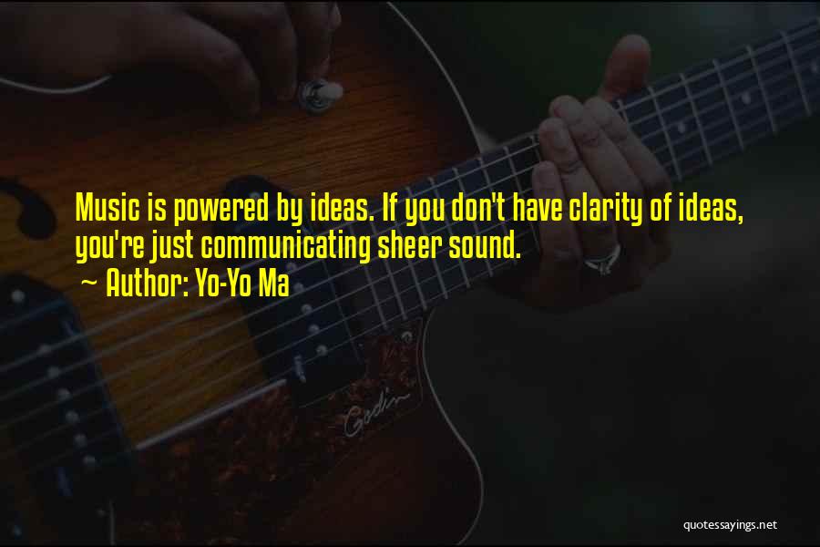 Communicating Ideas Quotes By Yo-Yo Ma