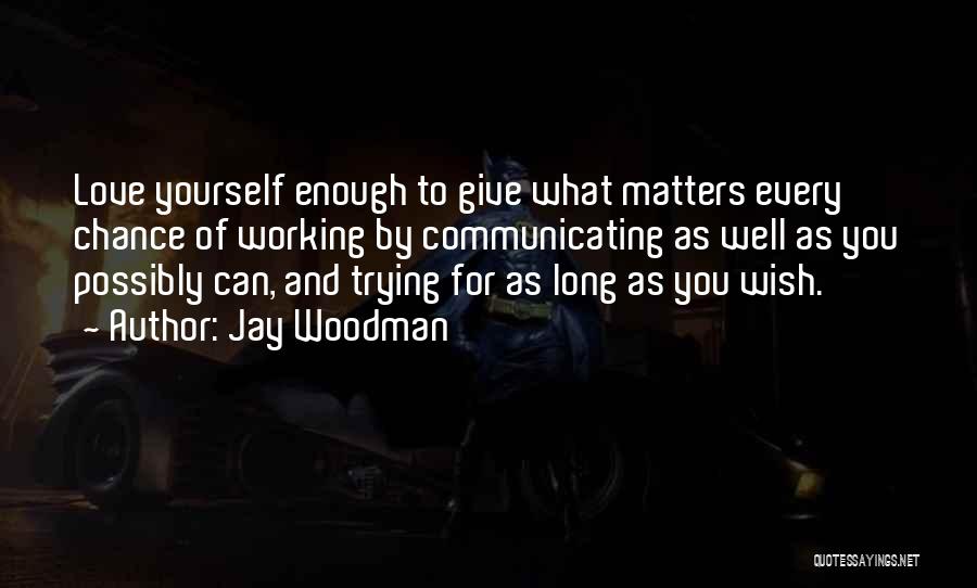 Communicating Love Quotes By Jay Woodman