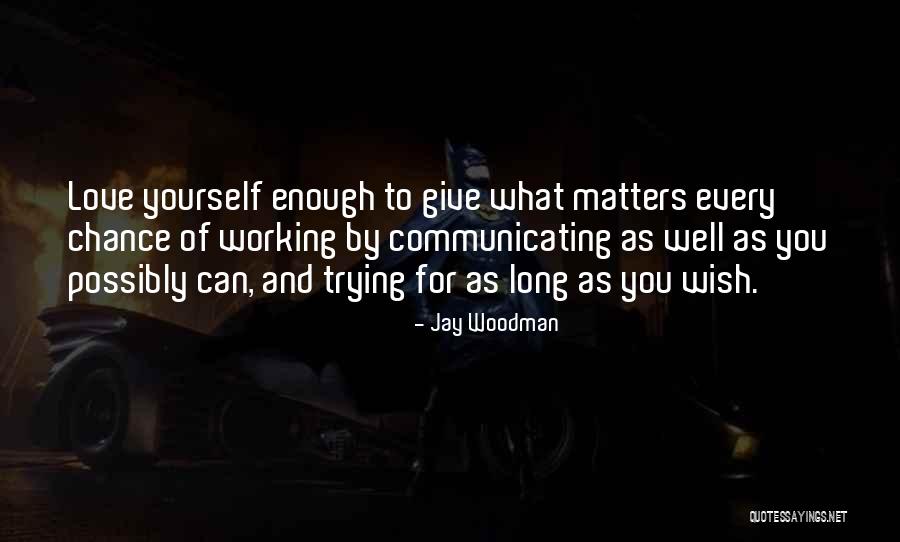 Communicating Well Quotes By Jay Woodman Communicating Well Quotes By Jay Woodman