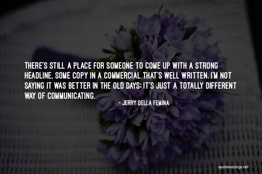 Communicating Well Quotes By Jerry Della Femina Communicating Well Quotes By Jerry Della Femina