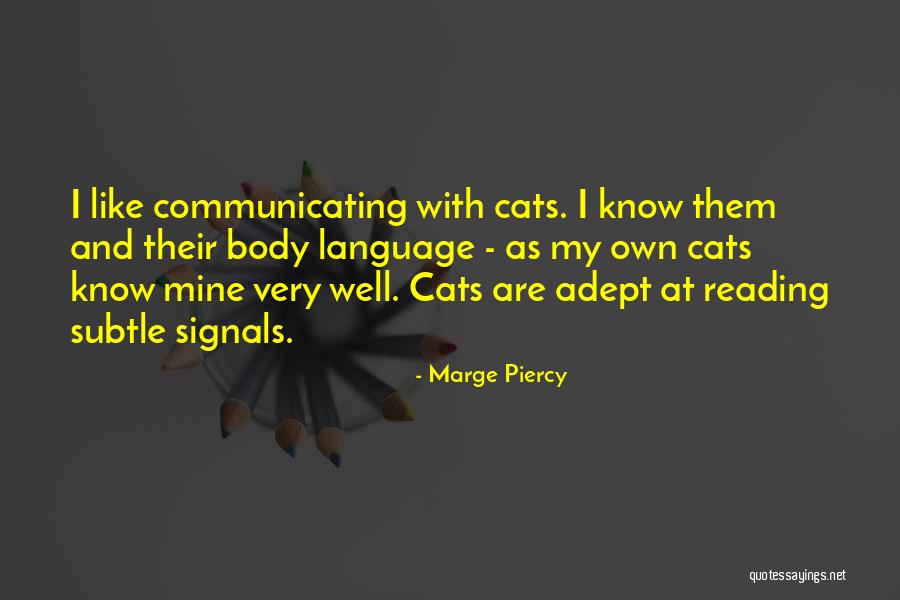 Communicating Well Quotes By Marge Piercy Communicating Well Quotes By Marge Piercy