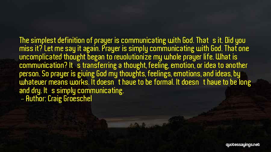 Communicating With God Quotes By Craig Groeschel