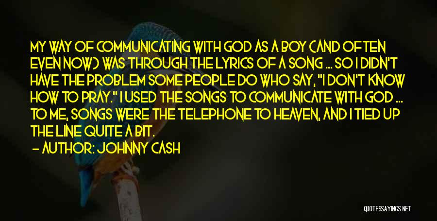 Communicating With God Quotes By Johnny Cash