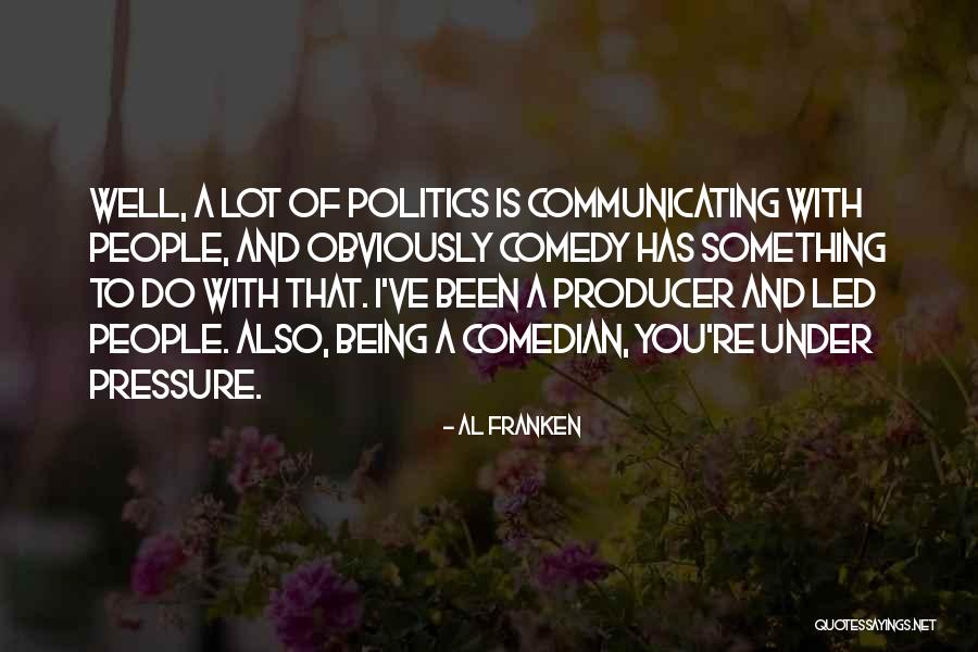 Communicating With People Quotes By Al Franken Communicating With People Quotes By Al Franken