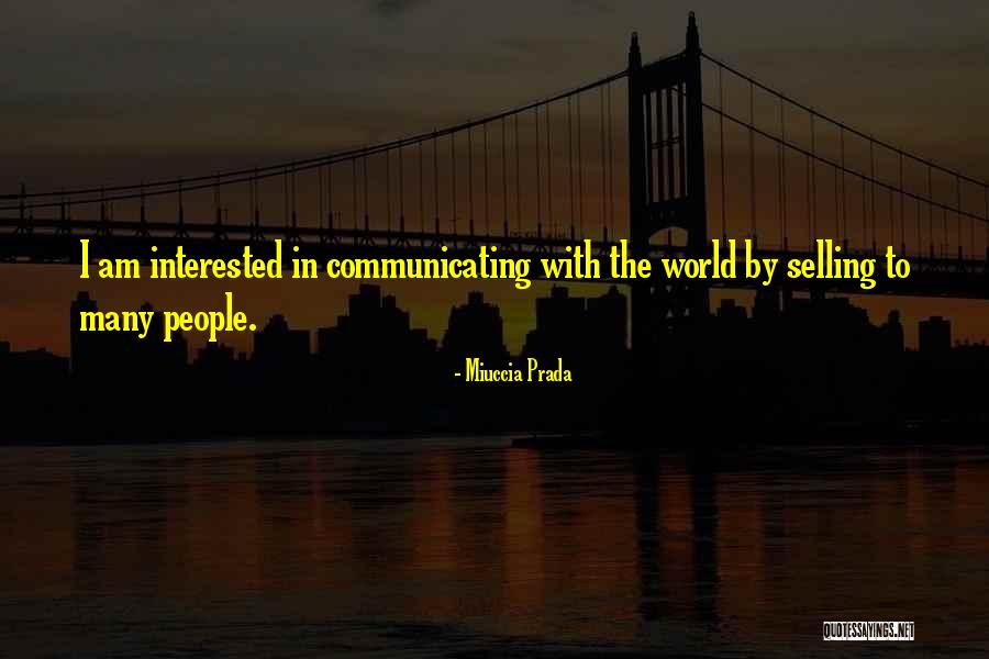 Communicating With People Quotes By Miuccia Prada Communicating With People Quotes By Miuccia Prada