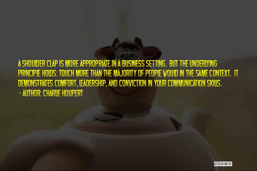Communication And Business Quotes By Charlie Houpert