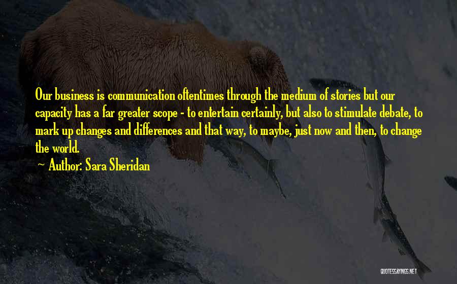Communication And Business Quotes By Sara Sheridan