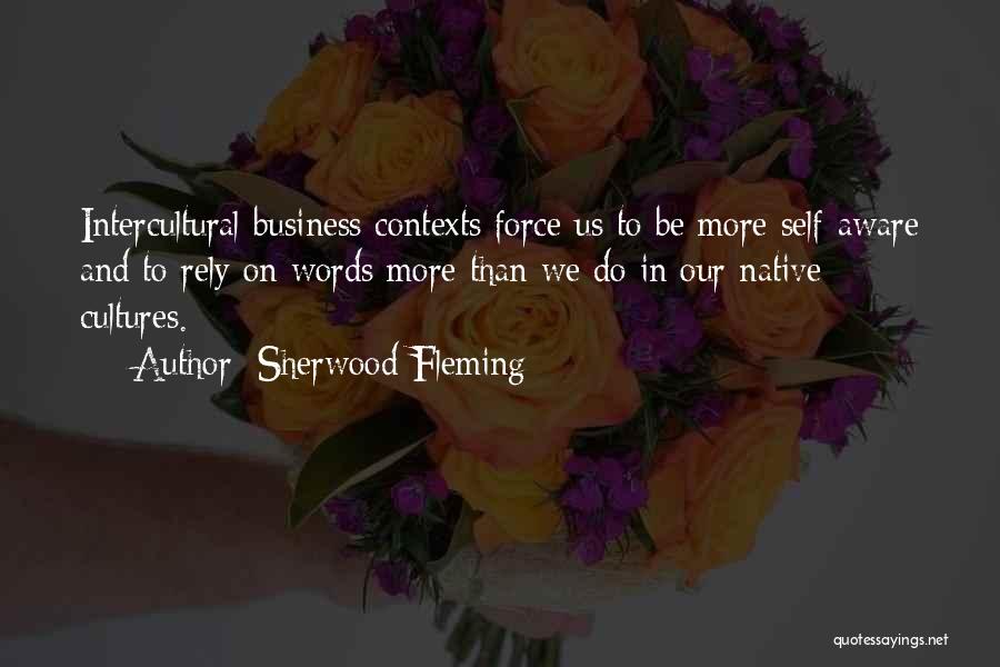 Communication And Business Quotes By Sherwood Fleming