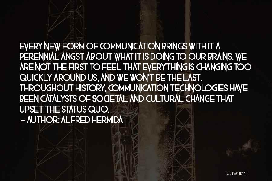 Communication And Change Quotes By Alfred Hermida
