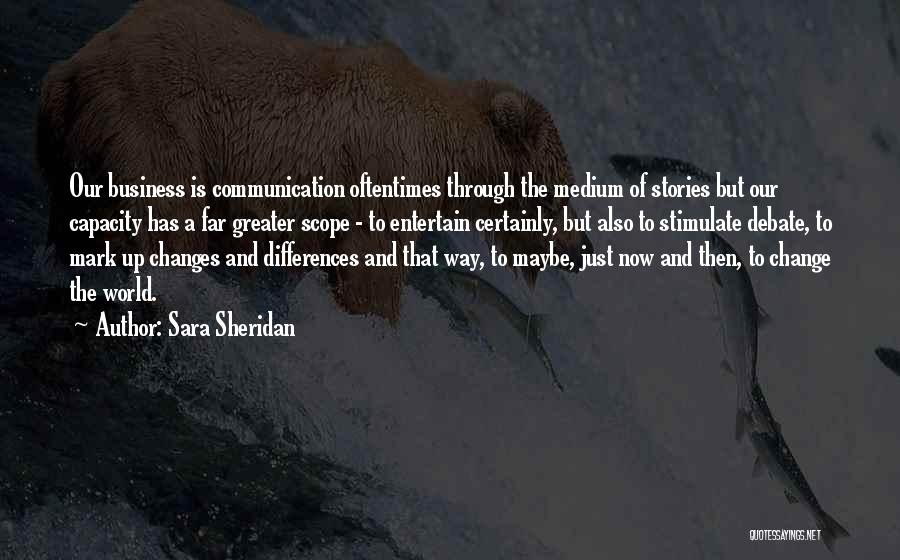 Communication And Change Quotes By Sara Sheridan