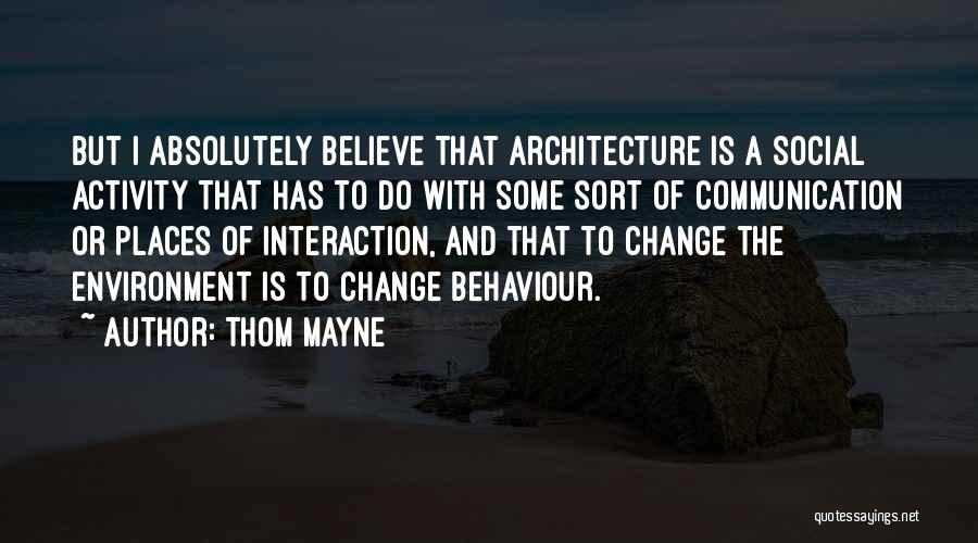 Communication And Change Quotes By Thom Mayne