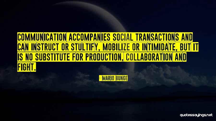 Communication And Collaboration Quotes By Mario Bunge Communication And Collaboration Quotes By Mario Bunge