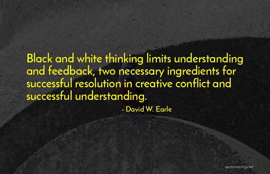Communication And Conflict Quotes By David W. Earle Communication And Conflict Quotes By David W. Earle